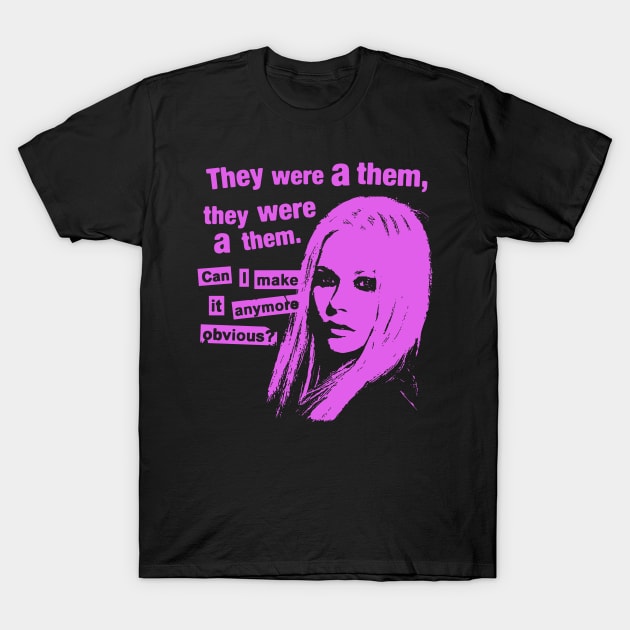 They Were A Them, They Were A Them. Can I Make It Anymore Obvious? T-Shirt by KC Crafts & Creations